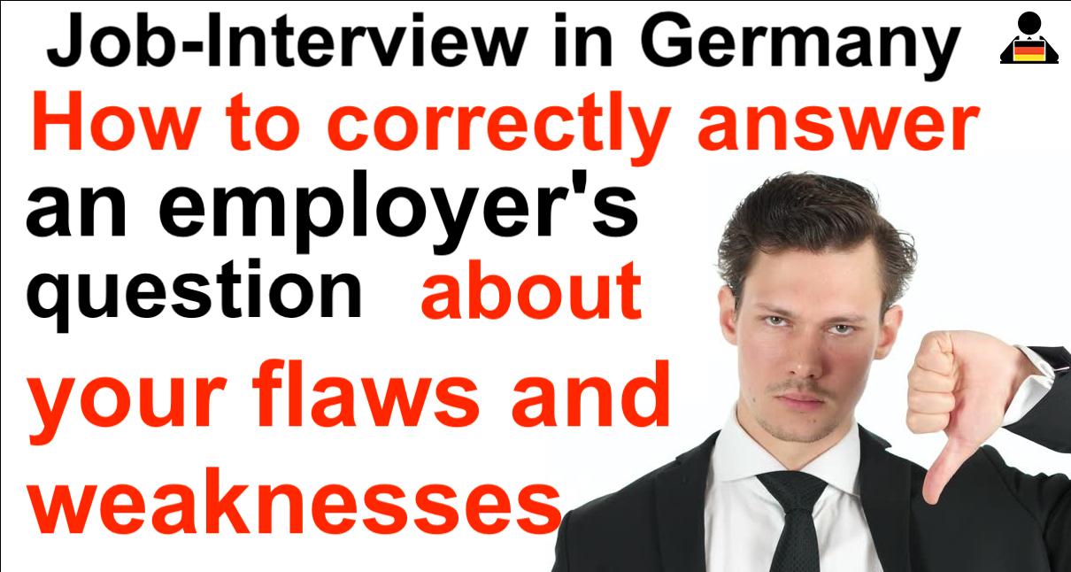 How to correctly answer an employer's question about your flaws and weaknesses